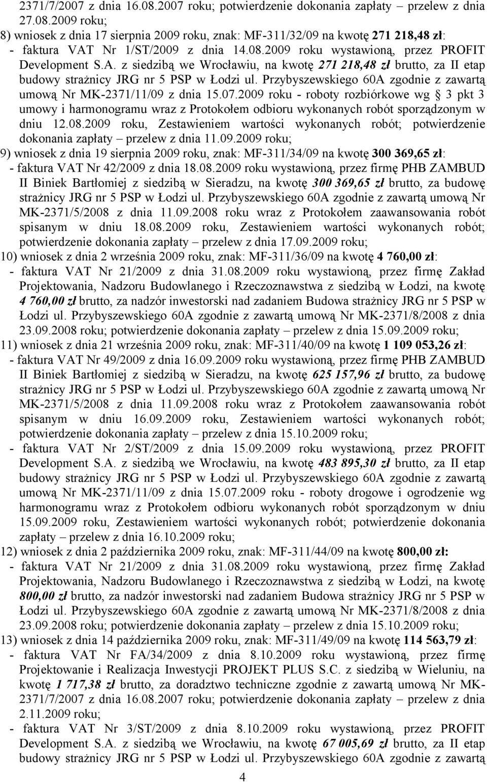 Przybyszewskiego 60A zgodnie z zawartą umową Nr MK-2371/11/09 z dnia 15.07.