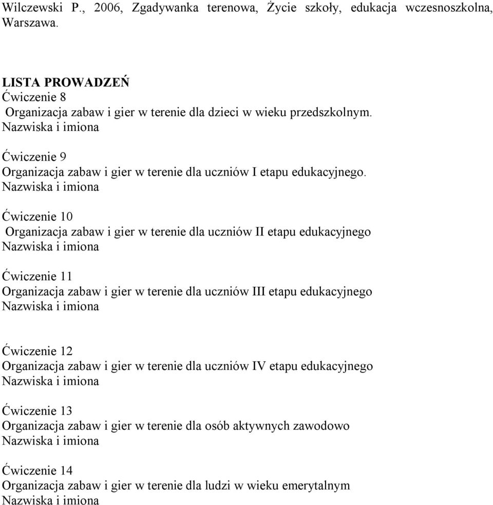 Ćwiczenie 9 Organizacja zabaw i gier w terenie dla uczniów I etapu edukacyjnego.