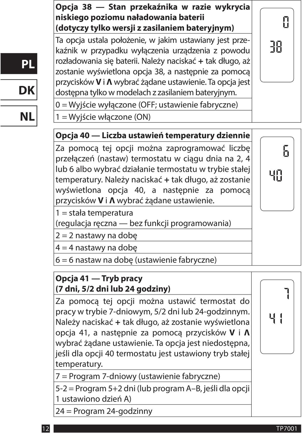 Ta opcja jest dostępna tylko w modelach z zasilaniem bateryjnym.