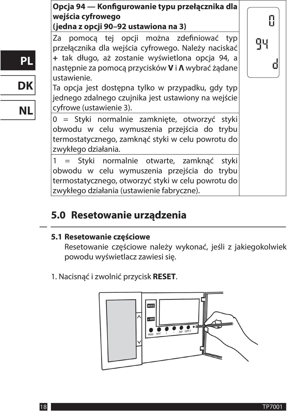 Ta opcja jest dostępna tylko w przypadku, gdy typ jednego zdalnego czujnika jest ustawiony na wejście cyfrowe (ustawienie 3).