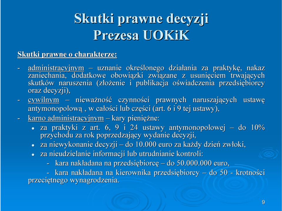 lub częś ęści (art. 6 i 9 tej ustawy), - karno administracyjnym kary pienięż ężne: za praktyki z art.