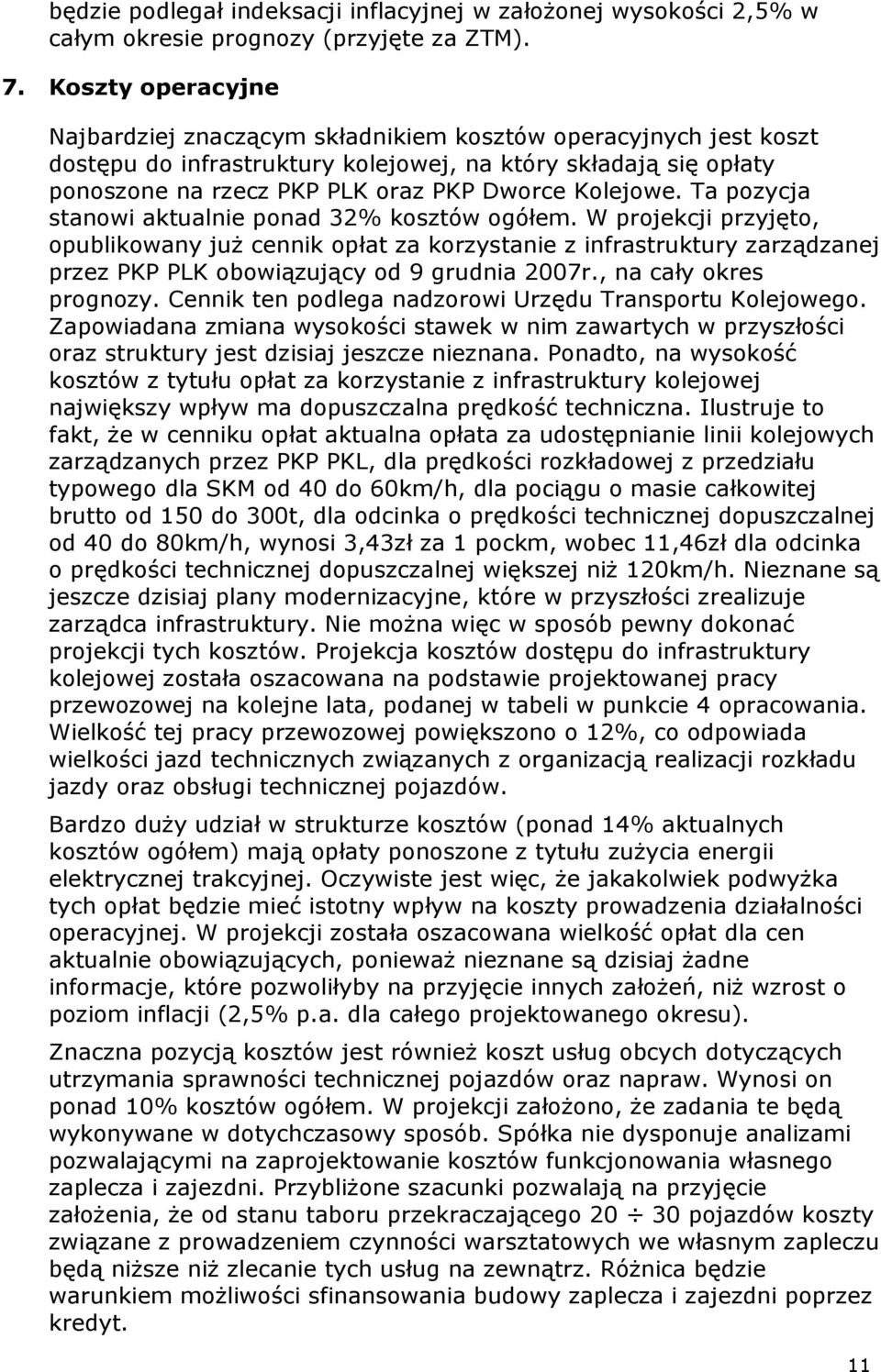 Kolejowe. Ta pozycja stanowi aktualnie ponad 32% kosztów ogółem.