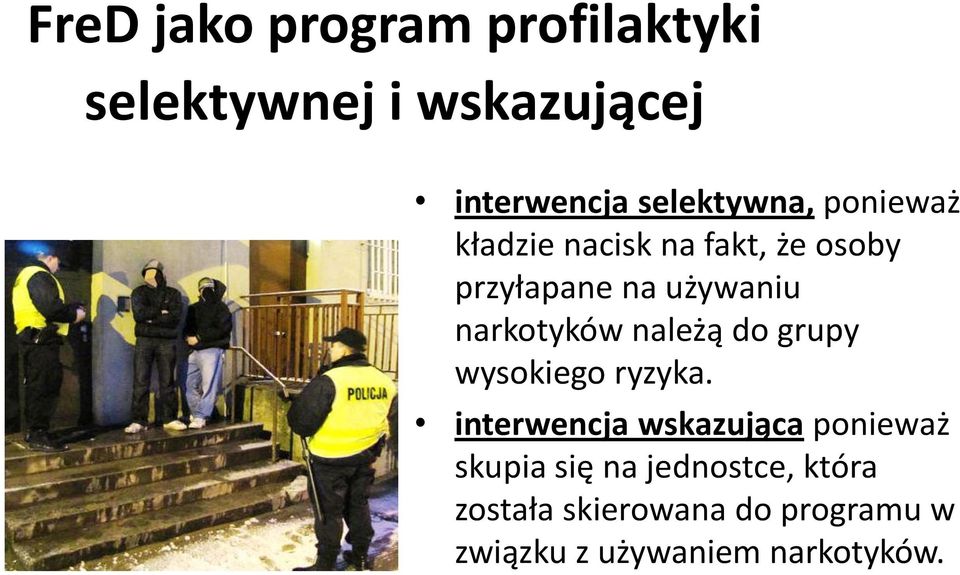 narkotyków należą do grupy wysokiego ryzyka.