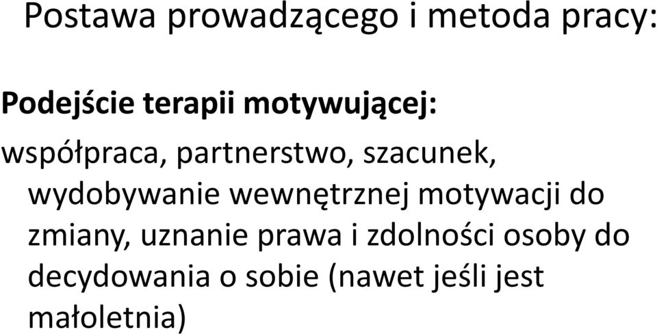 wydobywanie wewnętrznej motywacji do zmiany, uznanie