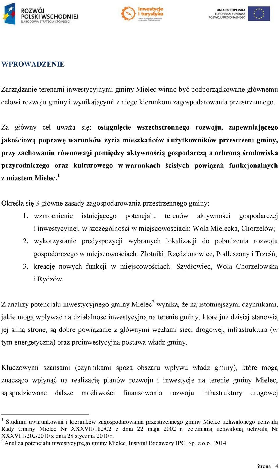 aktywnością gospodarczą a ochroną środowiska przyrodniczego oraz kulturowego w warunkach ścisłych powiązań funkcjonalnych z miastem Mielec.