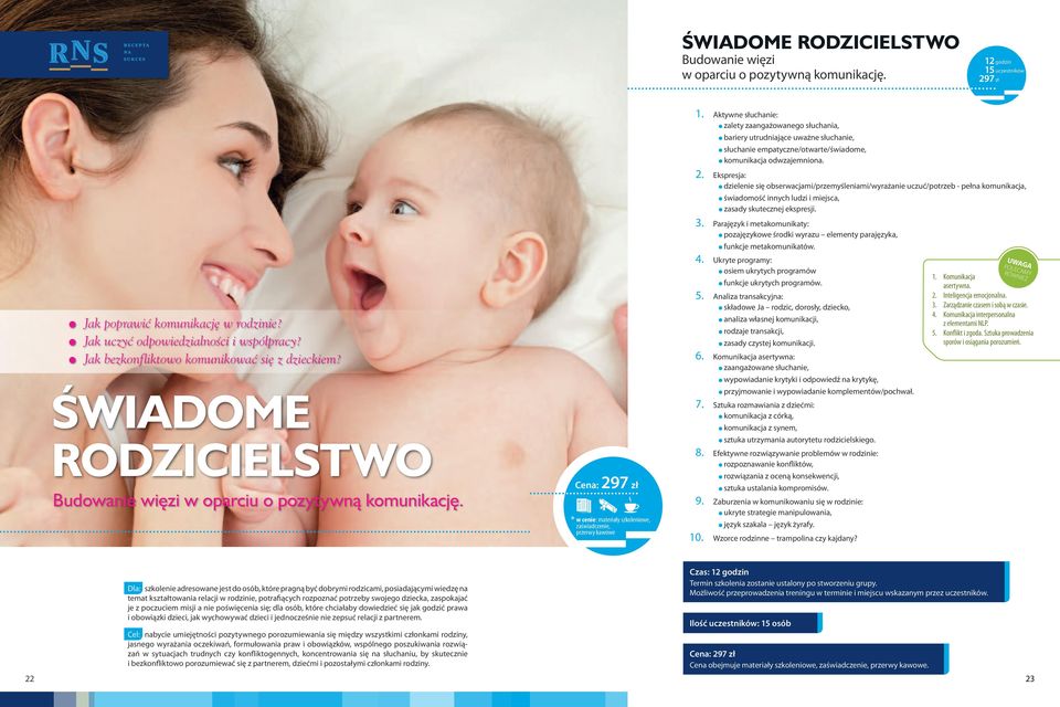 Aktywne słuchanie: zalety zaangażowanego słuchania, bariery utrudniające uważne słuchanie, słuchanie empatyczne/otwarte/świadome, komunikacja odwzajemniona. 2.