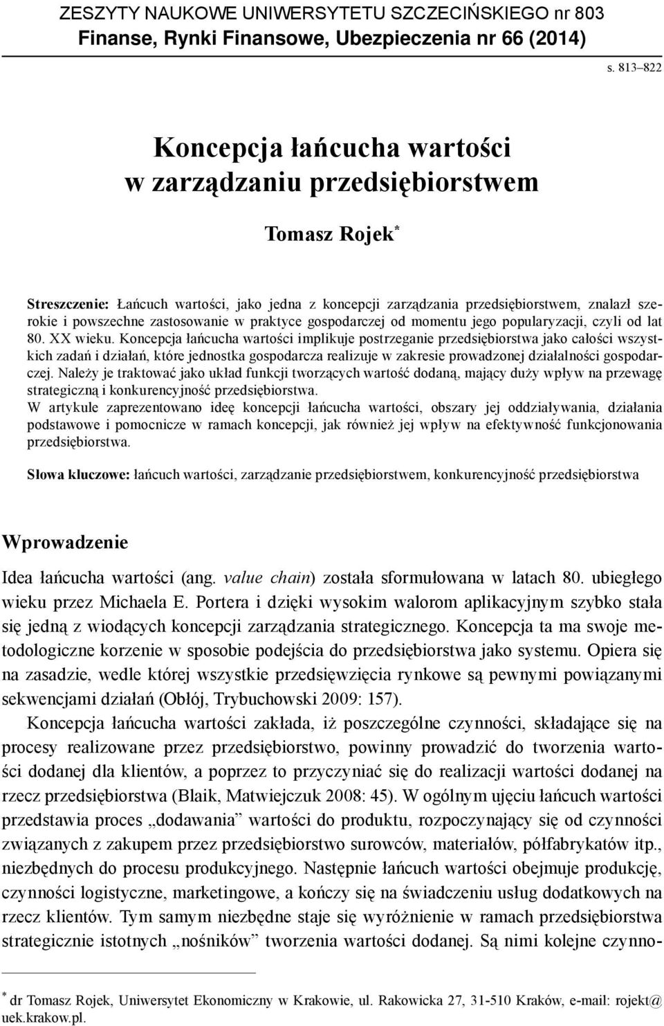 zastosowanie w praktyce gospodarczej od momentu jego popularyzacji, czyli od lat 80. XX wieku.