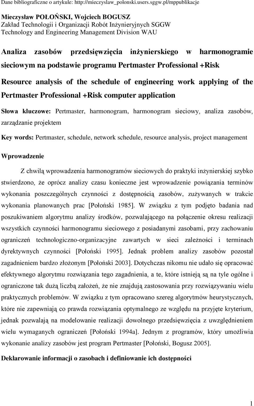 inżynierskiego w harmonogramie sieciowym na podstawie programu Pertmaster Professional +Risk Resource analysis of the schedule of engineering work applying of the Pertmaster Professional +Risk