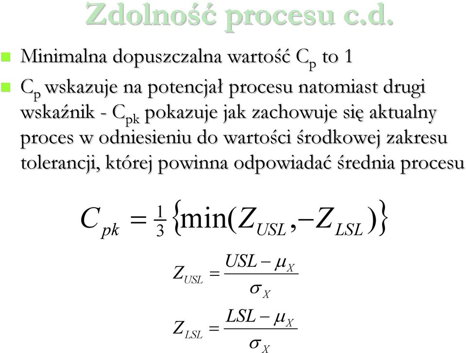 proces w odniesieniu do wartości środkowej zakresu tolerancji, której powinna