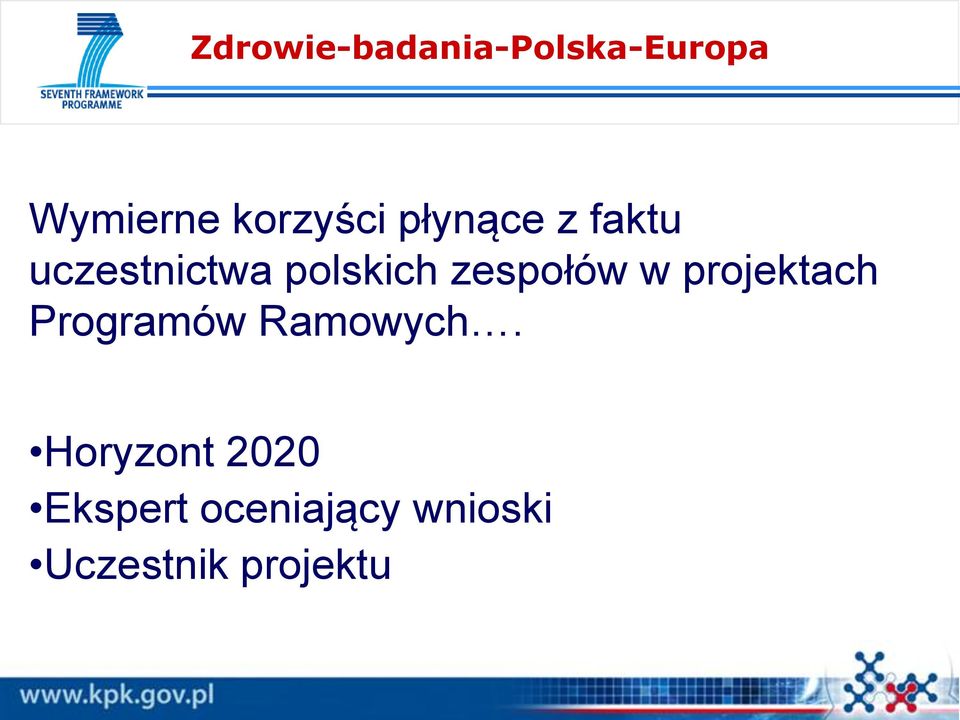 zespołów w projektach Programów Ramowych.