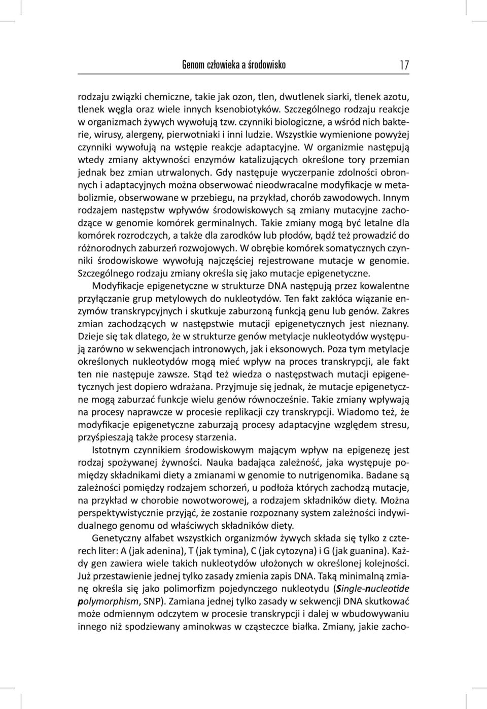 Wszystkie wymienione powyżej czynniki wywołują na wstępie reakcje adaptacyjne.