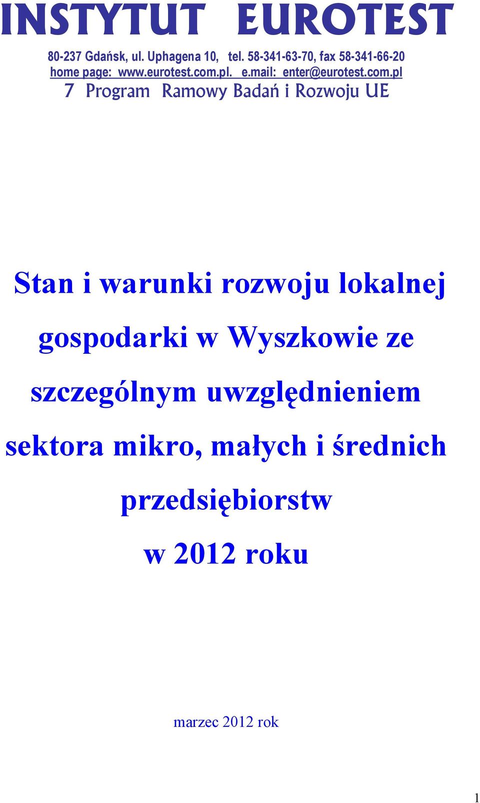 com.pl 7 Program Ramowy Badań i Rozwoju UE Stan i warunki rozwoju lokalnej gospodarki