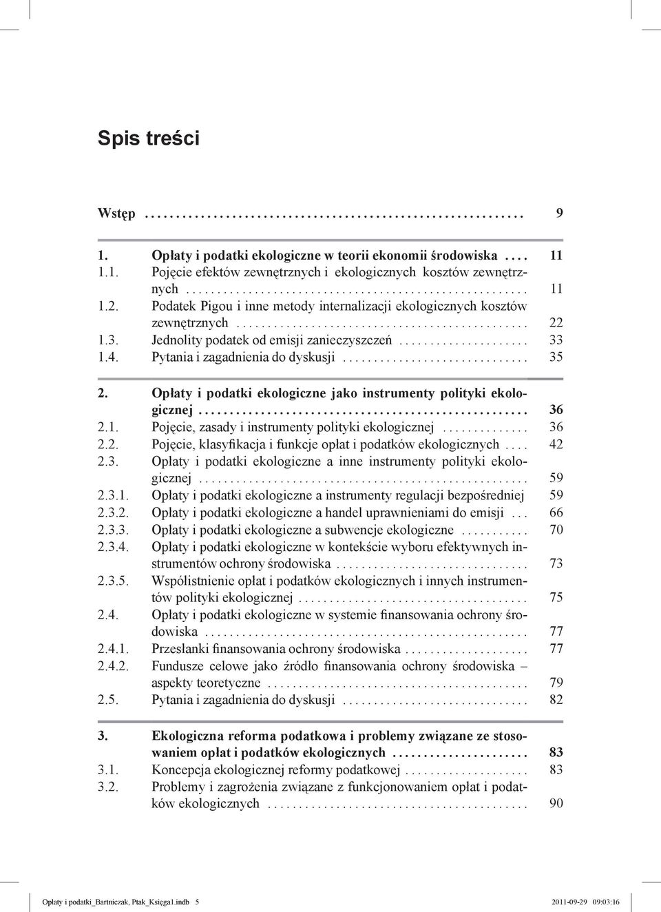 Jednolity podatek od emisji zanieczyszczeń..................... 33 1.4. Pytania i zagadnienia do dyskusji.............................. 35 2.