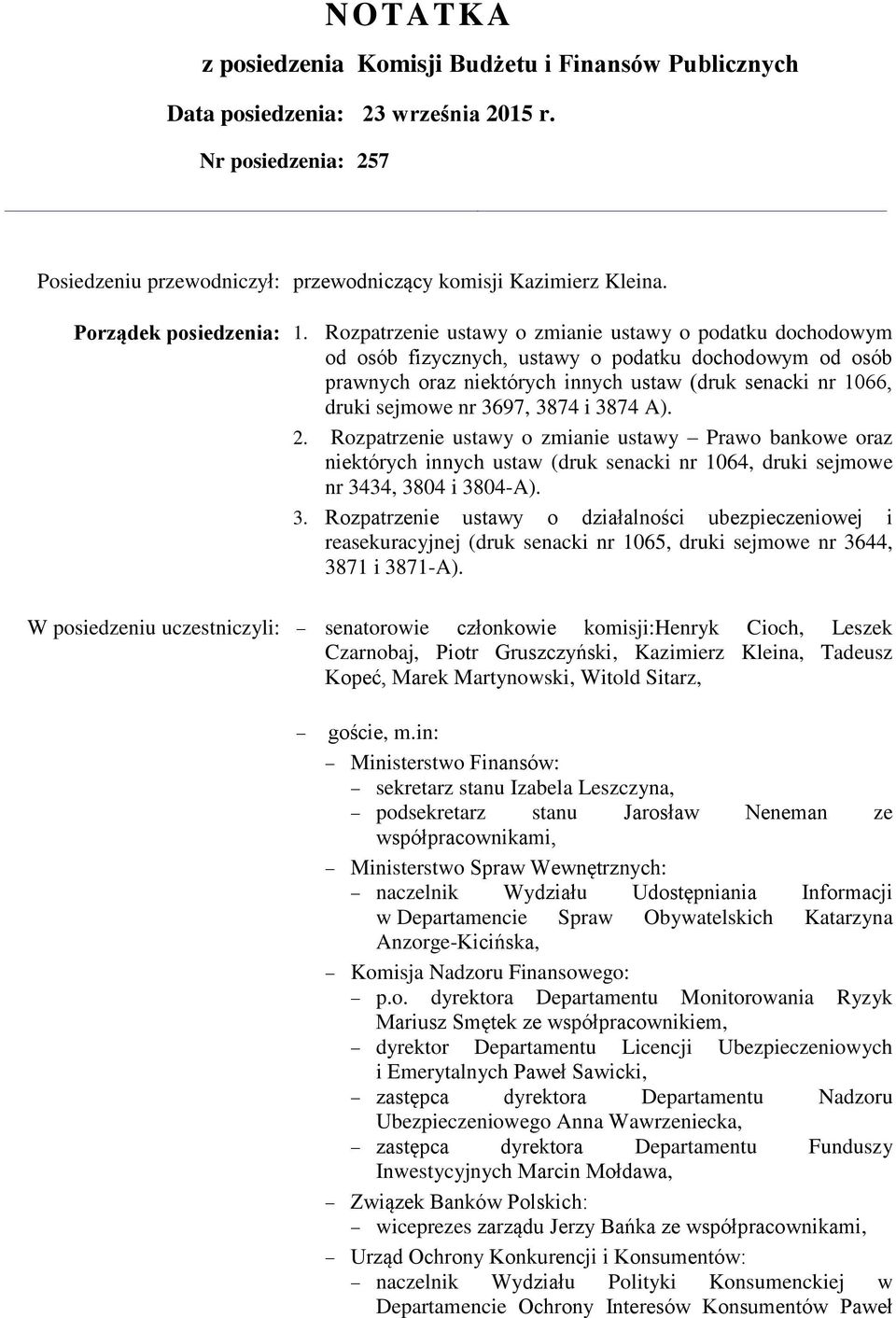 Rozpatrzenie ustawy o zmianie ustawy o podatku dochodowym od osób fizycznych, ustawy o podatku dochodowym od osób prawnych oraz niektórych innych ustaw (druk senacki nr 1066, druki sejmowe nr 3697,