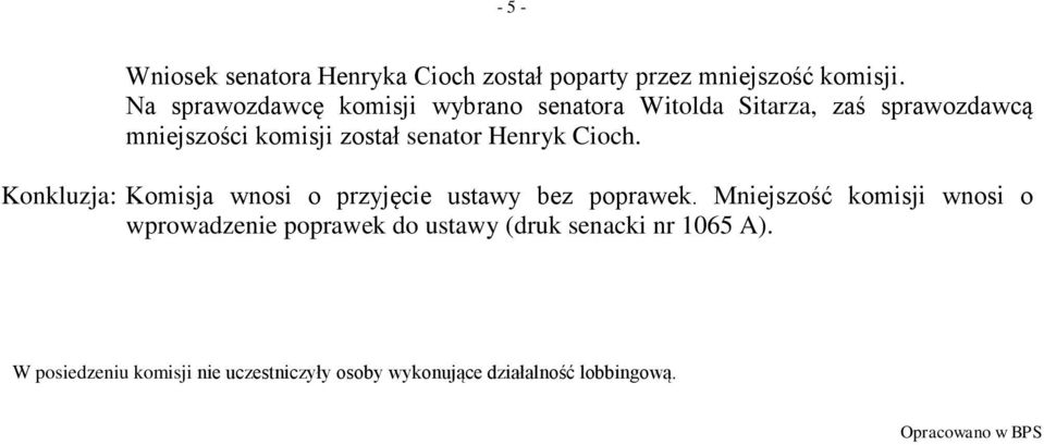 Henryk Cioch. Konkluzja: Komisja wnosi o przyjęcie ustawy bez poprawek.