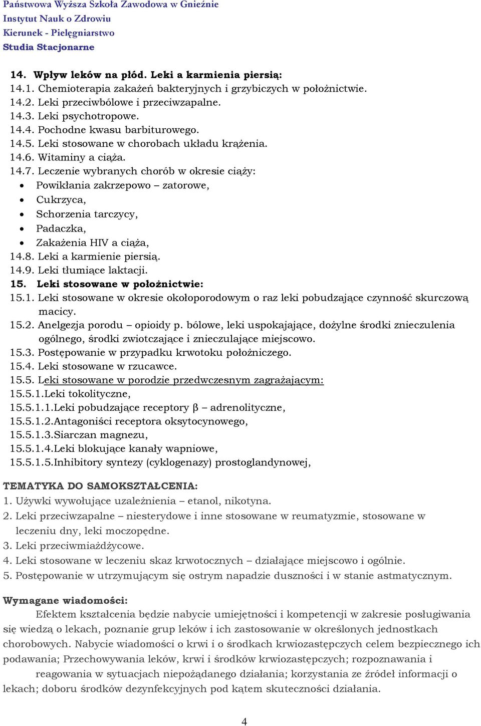 Leczenie wybranych chorób w okresie ciąży: Powikłania zakrzepowo zatorowe, Cukrzyca, Schorzenia tarczycy, Padaczka, Zakażenia HIV a ciąża, 14.8. Leki a karmienie piersią. 14.9. Leki tłumiące laktacji.