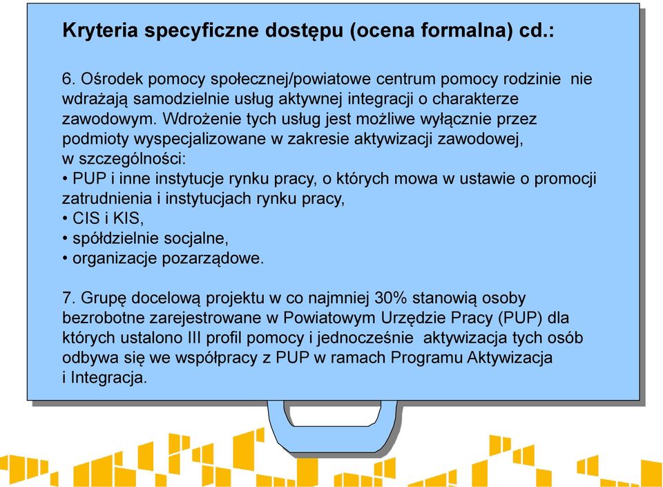 promocji zatrudnienia i instytucjach rynku pracy, CIS i KIS, spółdzielnie socjalne, organizacje pozarządowe. 7.
