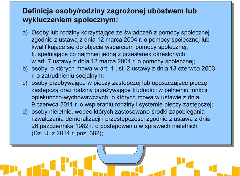 o pomocy społecznej; b) osoby, o których mowa w art. 1 ust. 2 ustawy z dnia 13 czerwca 2003 r.