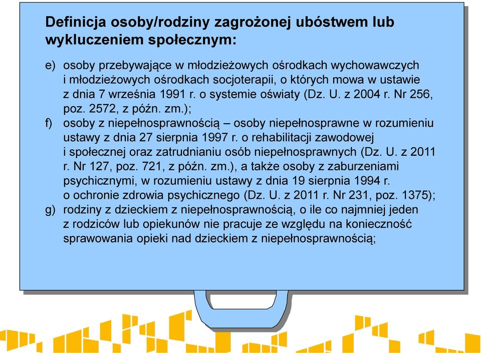 o rehabilitacji zawodowej i społecznej oraz zatrudnianiu osób niepełnosprawnych (Dz. U. z 2011 r. Nr 127, poz. 721, z późn. zm.