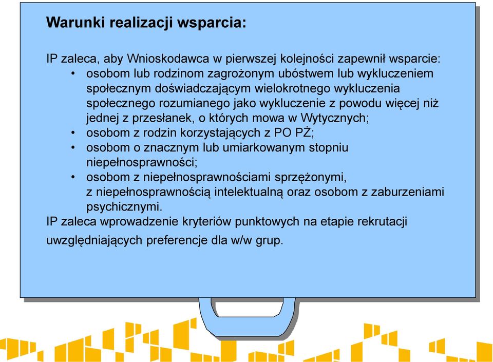 korzystających z PO PŻ; osobom o znacznym lub umiarkowanym stopniu niepełnosprawności; osobom z niepełnosprawnościami sprzężonymi, z niepełnosprawnością
