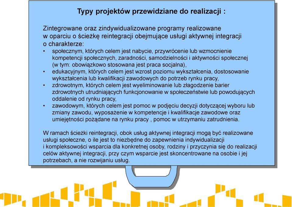 których celem jest wzrost poziomu wykształcenia, dostosowanie wykształcenia lub kwalifikacji zawodowych do potrzeb rynku pracy, zdrowotnym, których celem jest wyeliminowanie lub złagodzenie barier