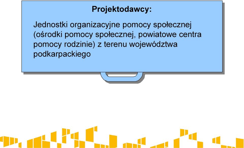 społecznej, powiatowe centra pomocy