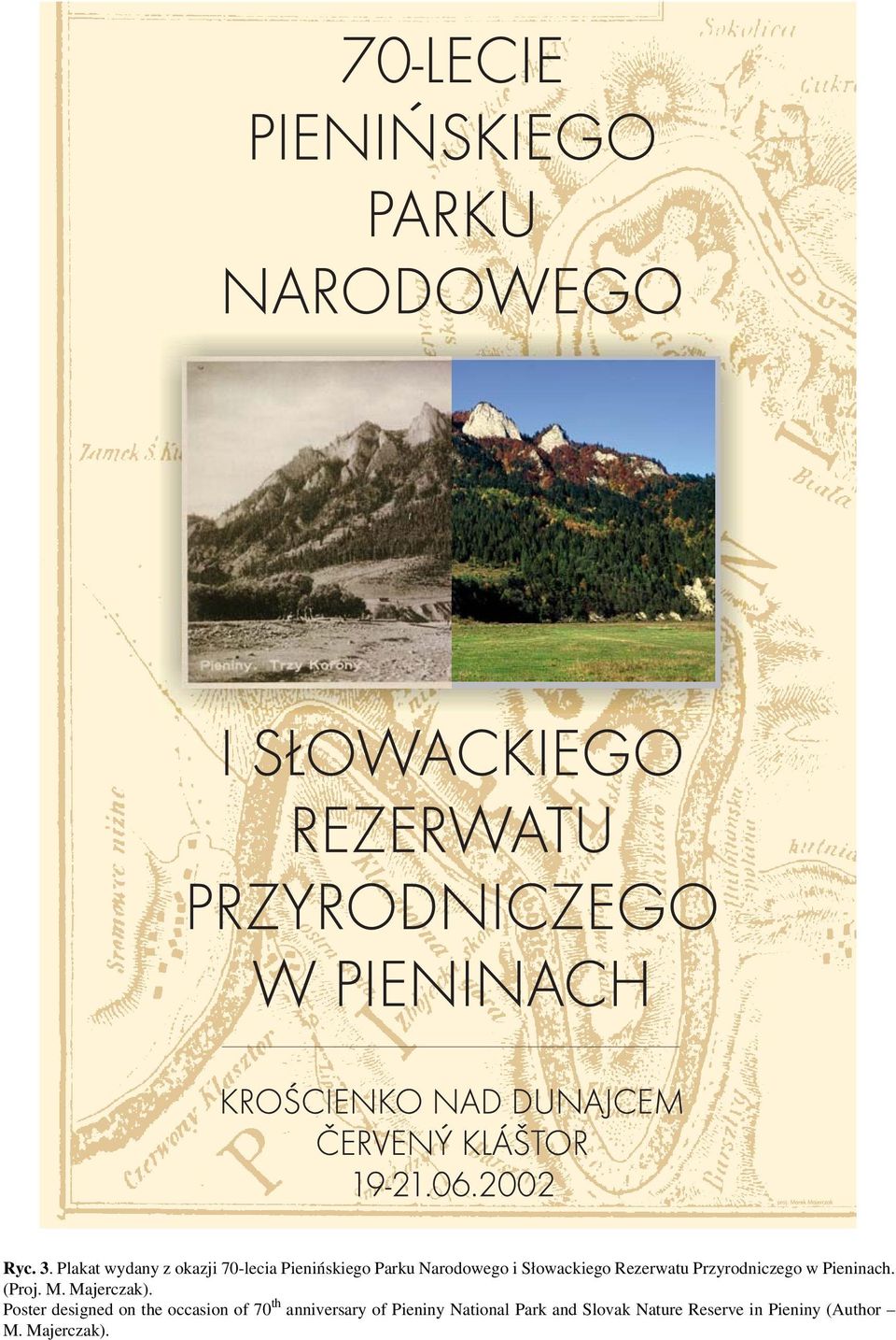 Słowackiego Rezerwatu Przyrodniczego w Pieninach. (Proj. M. Majerczak).