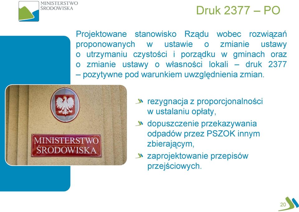 pozytywne pod warunkiem uwzględnienia zmian.