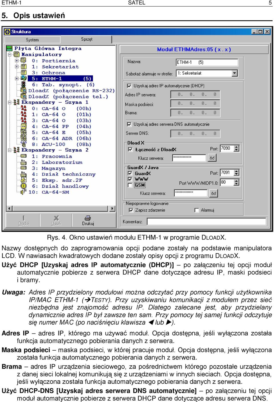 Użyć DHCP [Uzyskaj adres IP automatycznie (DHCP)] po załączeniu tej opcji moduł automatycznie pobierze z serwera DHCP dane dotyczące adresu IP, maski podsieci i bramy.