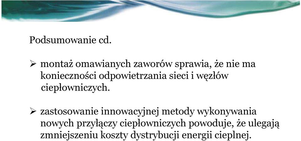 odpowietrzania sieci i węzłów ciepłowniczych.
