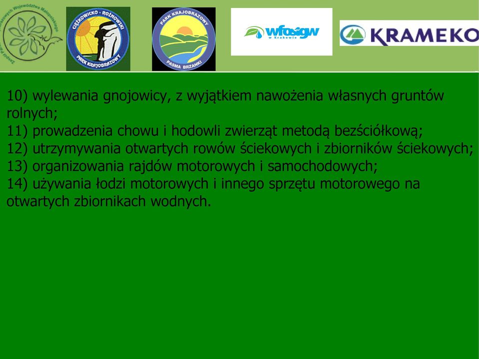 rowów ściekowych i zbiorników ściekowych; 13) organizowania rajdów motorowych i