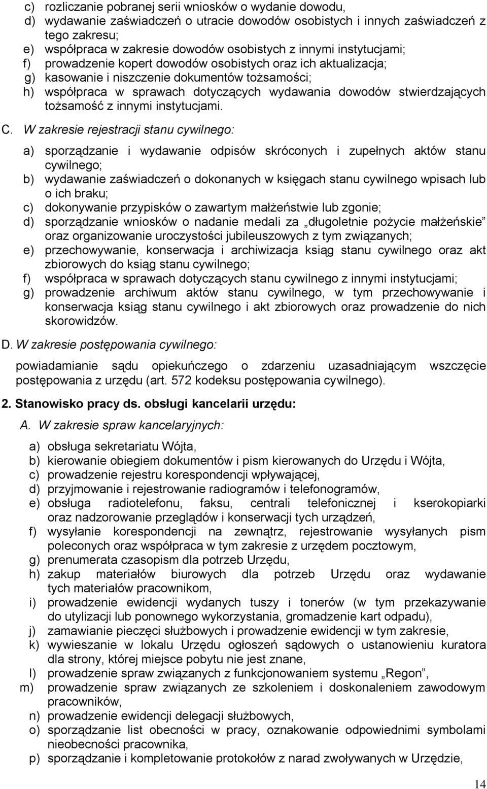 stwierdzających tożsamość z innymi instytucjami. C.