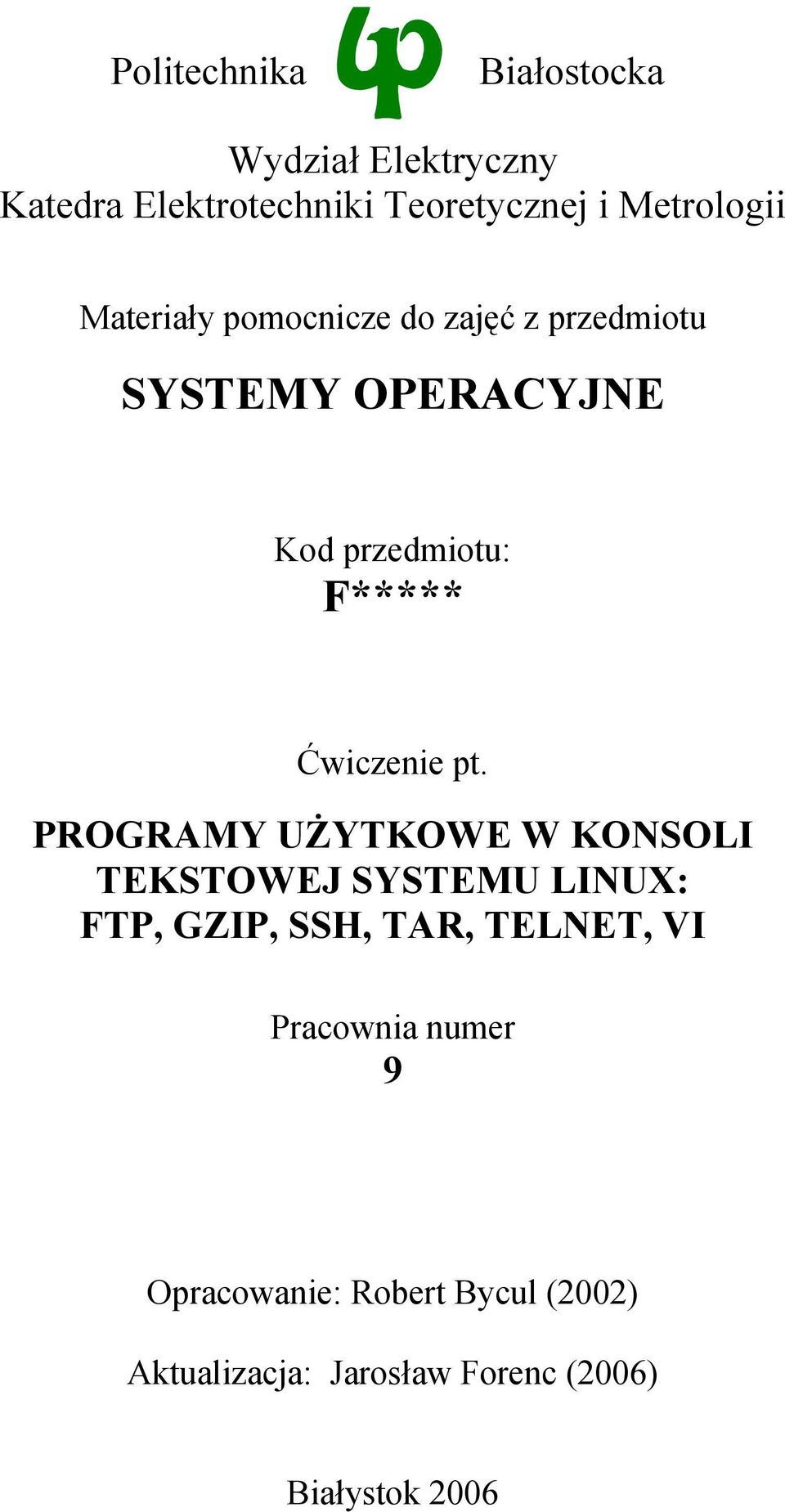 pt. PROGRAMY UŻYTKOWE W KONSOLI TEKSTOWEJ SYSTEMU LINUX: FTP, GZIP, SSH, TAR, TELNET, VI