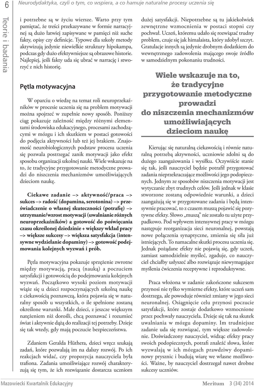 Typowe dla szkoły metody aktywizują jedynie niewielkie struktury hipokampa, podczas gdy dużo efektywniejsze są obrazowe historie.