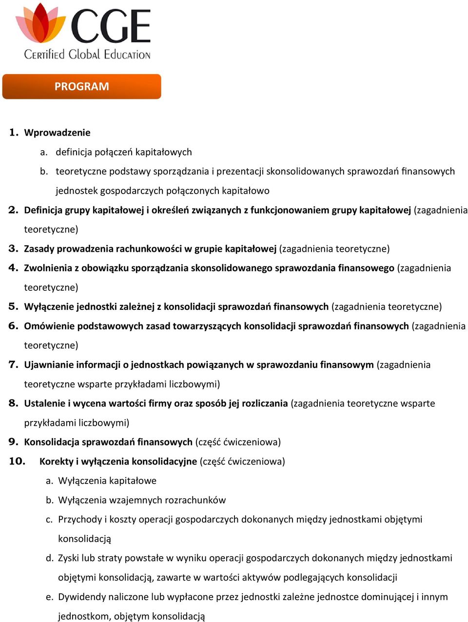 Zwolnienia z obowiązku sporządzania skonsolidowanego sprawozdania finansowego (zagadnienia 5. Wyłączenie jednostki zależnej z konsolidacji sprawozdań finansowych (zagadnienia 6.