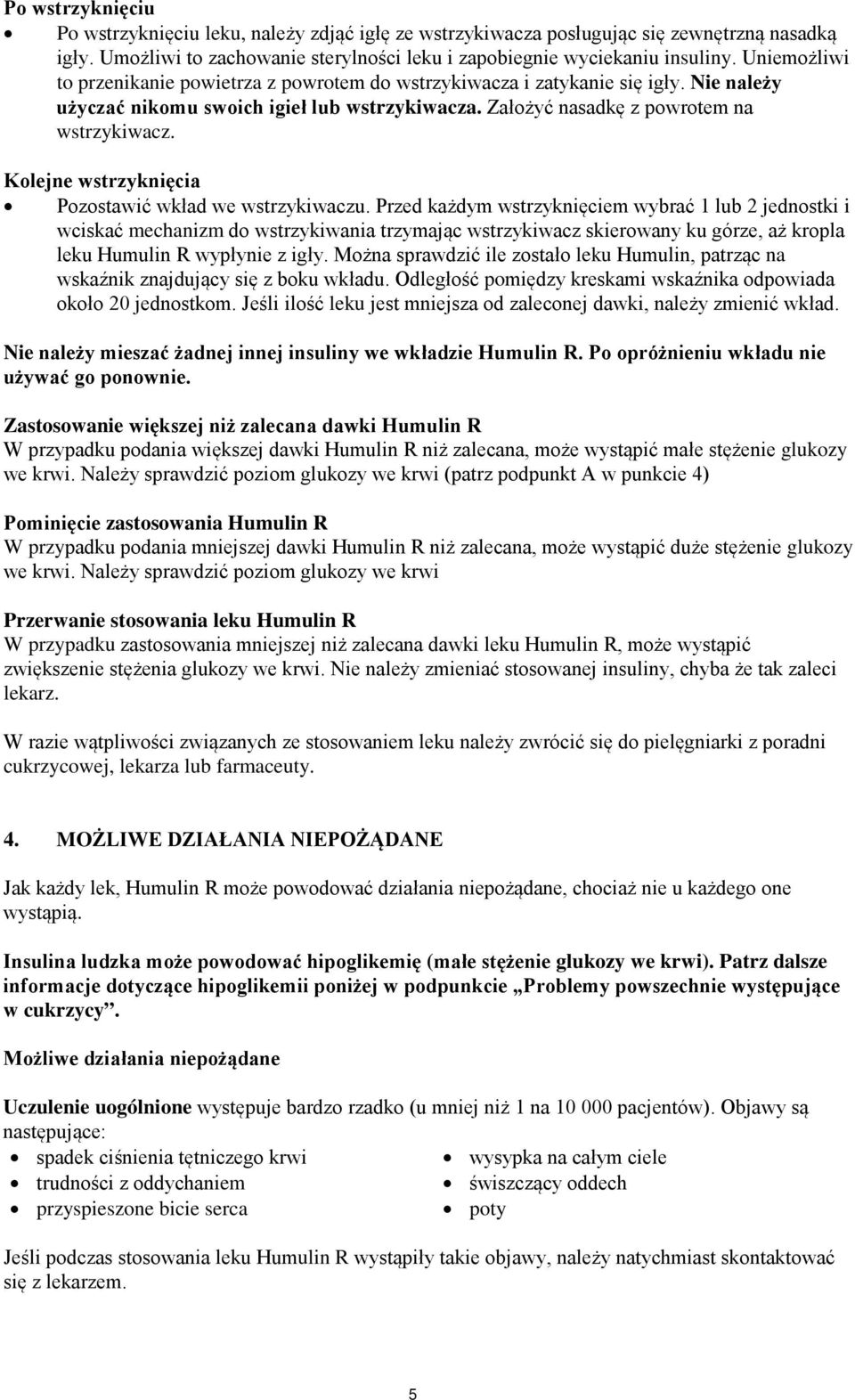 Kolejne wstrzyknięcia Pozostawić wkład we wstrzykiwaczu.