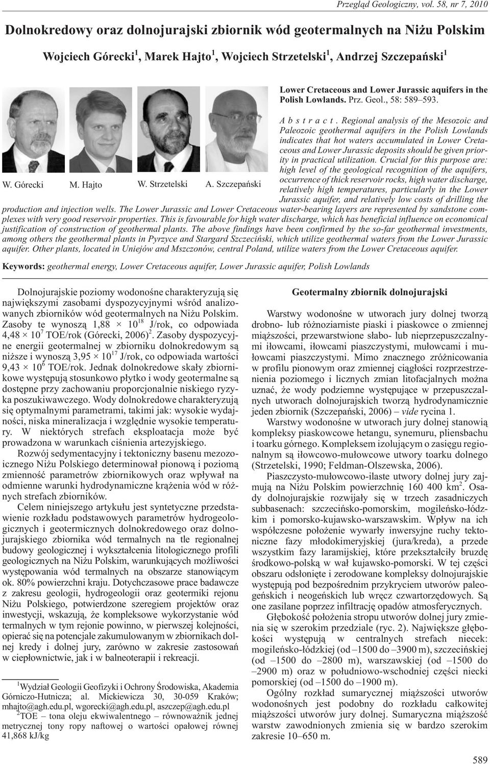 Jurassic aquifers in the Polish Lowlands. Prz. Geol., 58: 589 593. W. Górecki M. Hajto W. Strzetelski A. Szczepañski Abstract.