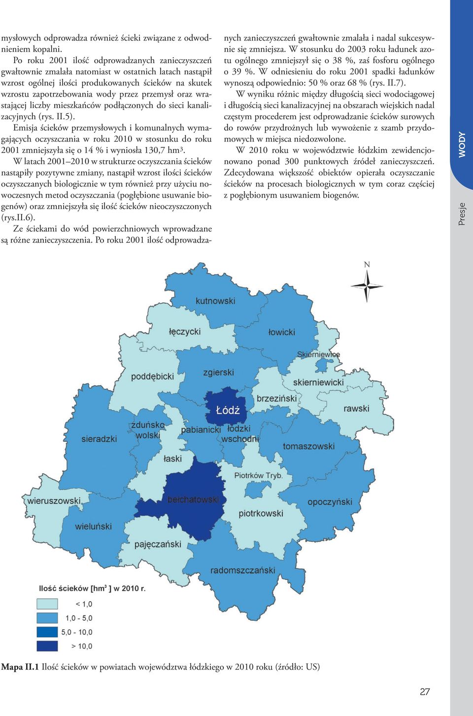 przemysł oraz wrastającej liczby mieszkańców podłączonych do sieci kanalizacyjnych (rys. II.5).