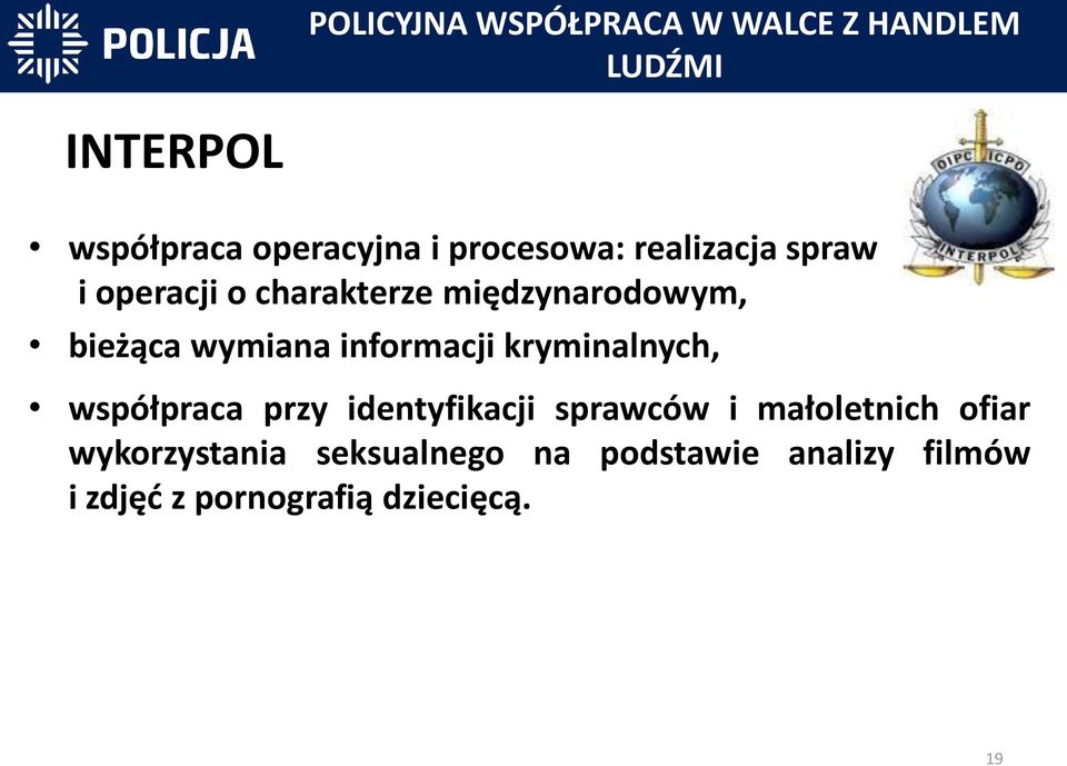 wymiana informacji kryminalnych, współpraca przy identyfikacji sprawców i