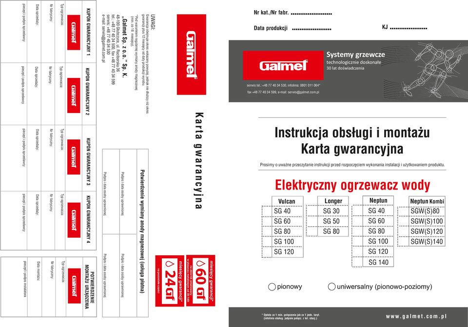 Elektryczny ogrzewacz wody pionowy R * Opłata za 1 min. połączenia jak za 1 jedn. taryf. (infolinia obsług. jedynie połącz. z tel. stacj.) Neptun Kombi... SGW(S)8... SGW(S)... SGW(S)1...... SGW(S)14.