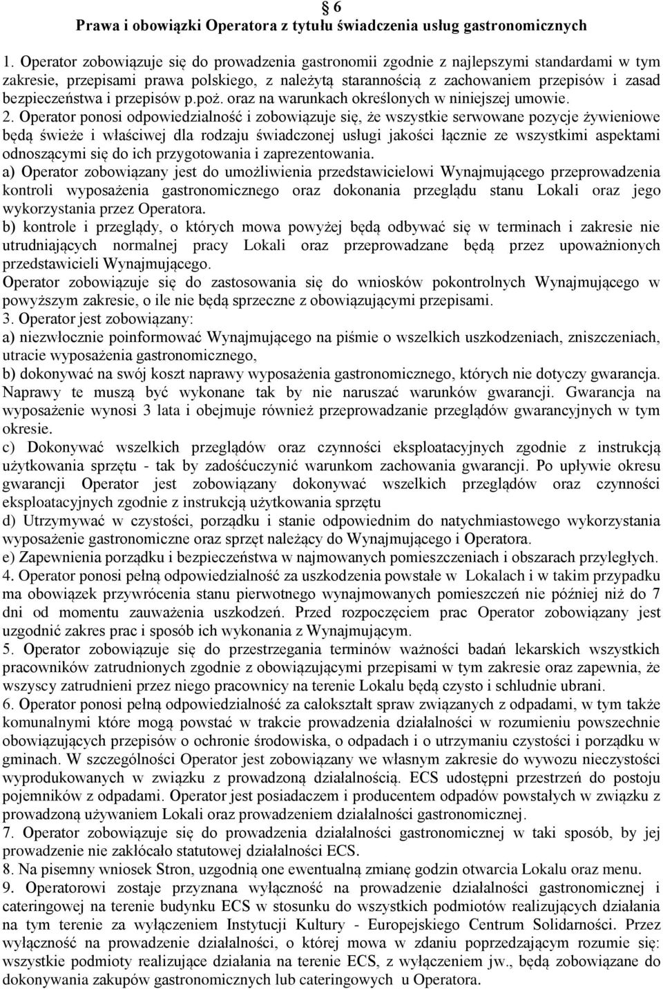 bezpieczeństwa i przepisów p.poż. oraz na warunkach określonych w niniejszej umowie. 2.