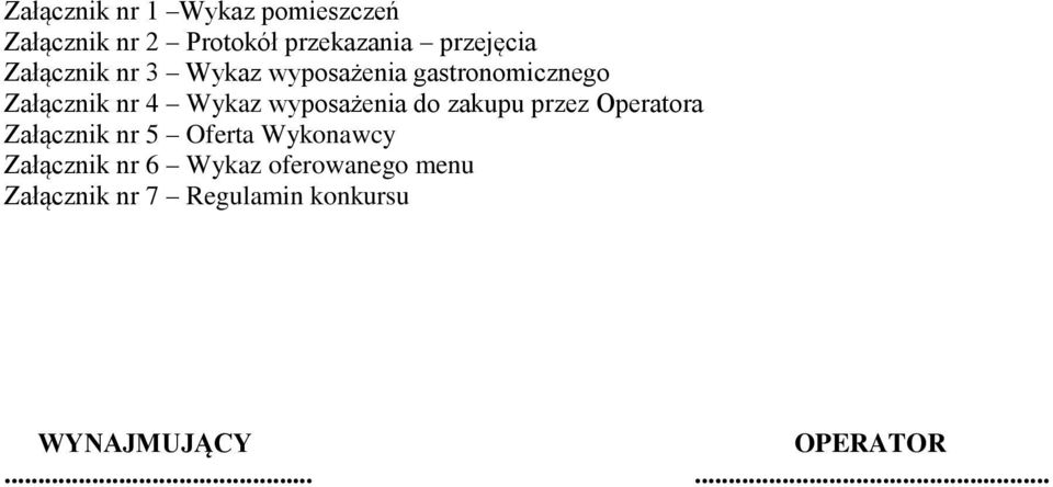 wyposażenia do zakupu przez Operatora Załącznik nr 5 Oferta Wykonawcy Załącznik