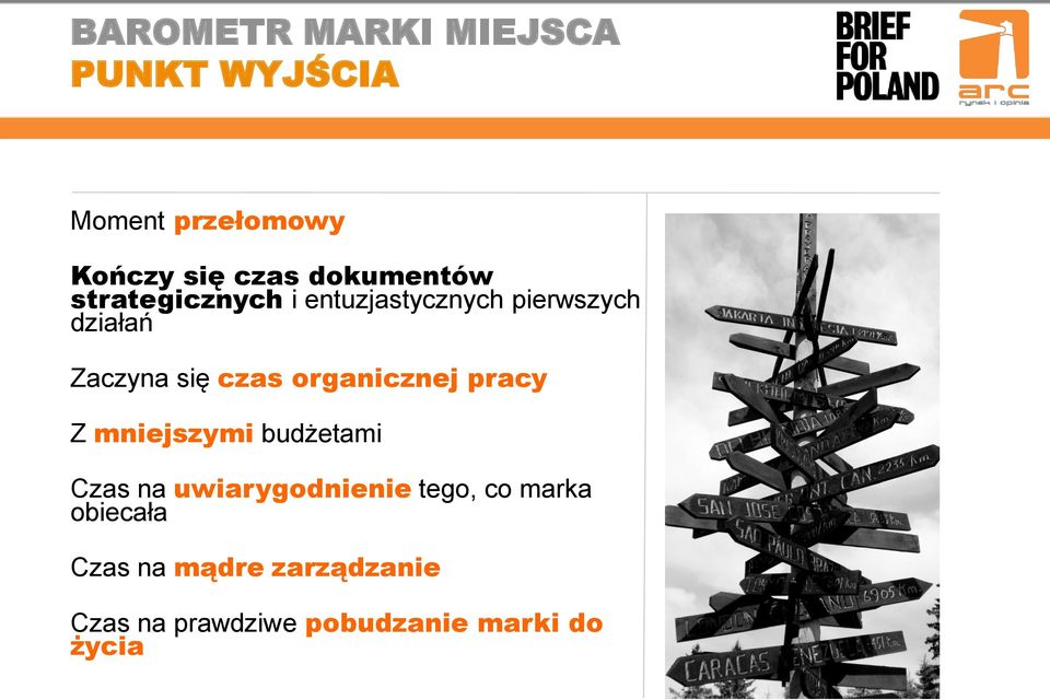 czas organicznej pracy Z mniejszymi budżetami Czas na uwiarygodnienie tego,