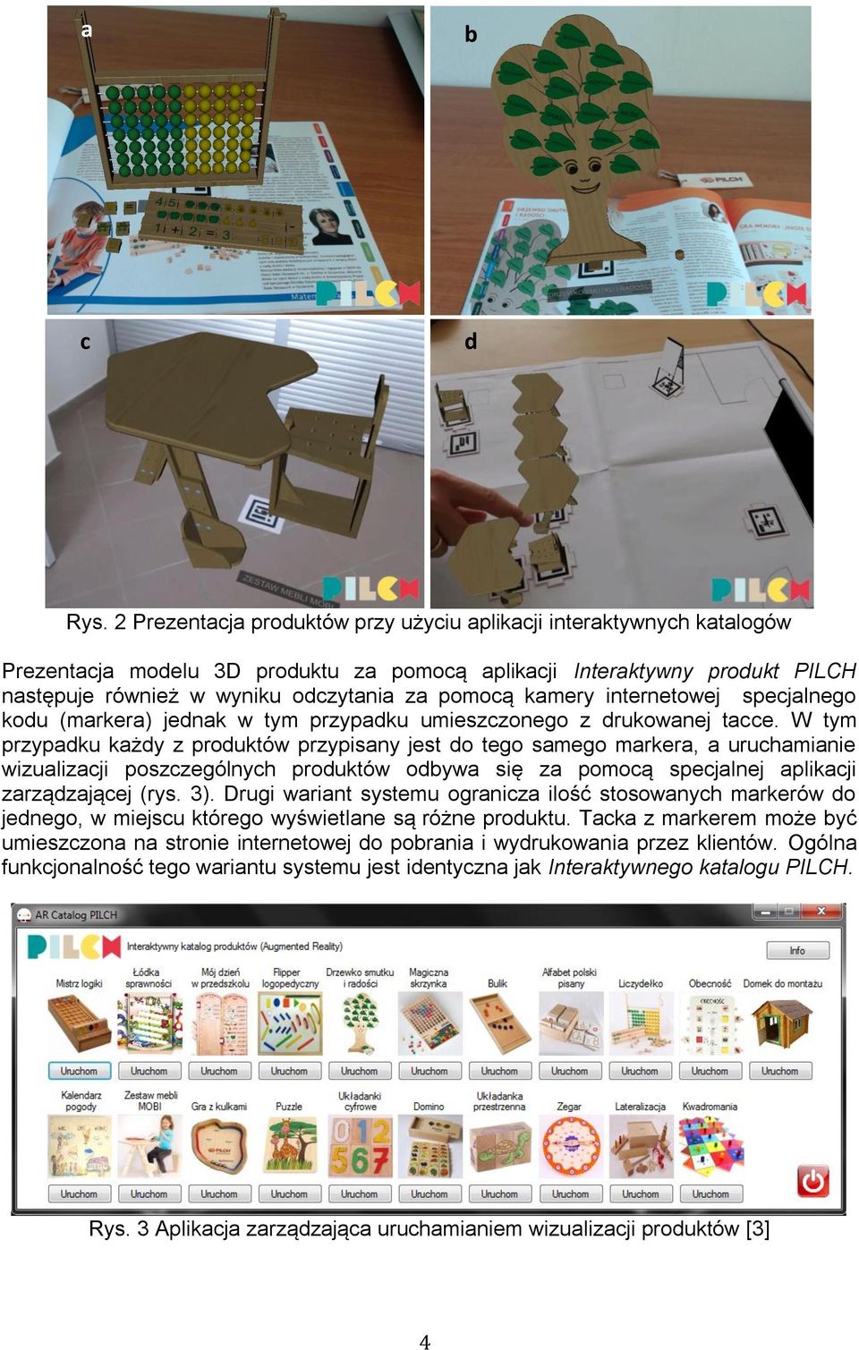 kamery internetowej specjalnego kodu (markera) jednak w tym przypadku umieszczonego z drukowanej tacce.