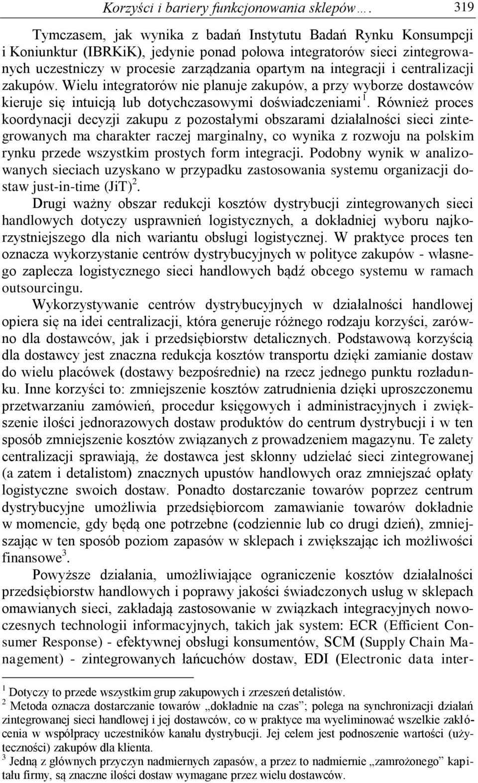 integracji i centralizacji zakupów. Wielu integratorów nie planuje zakupów, a przy wyborze dostawców kieruje się intuicją lub dotychczasowymi doświadczeniami 1.