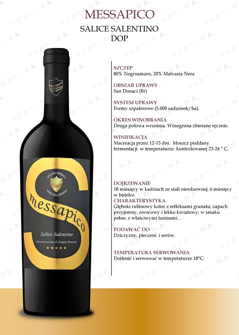 Moszcz poddany fermentacji w temperaturze kontrolowanej 23-24 C. 18 miesięcy w kadziach ze stali nierdzewnej. 6 miesięcy w butelce.