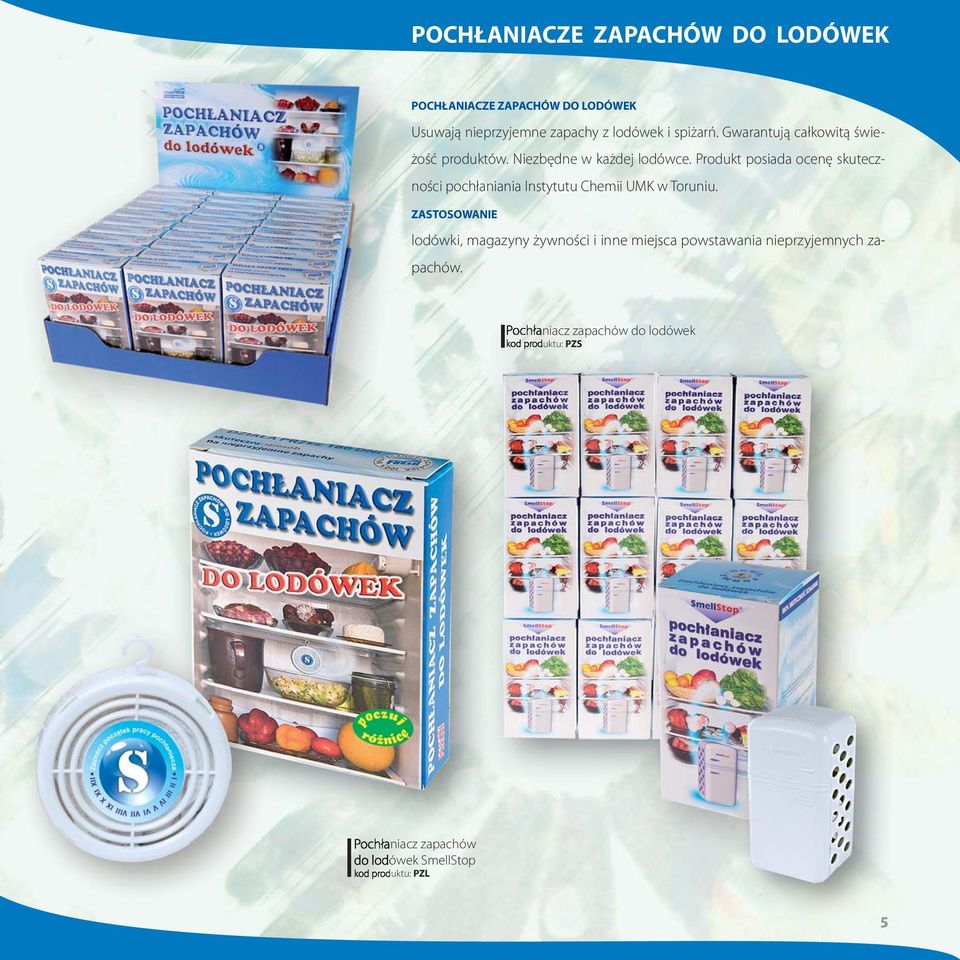 Produkt posiada ocenę skuteczności pochłaniania Instytutu Chemii UMK w Toruniu.