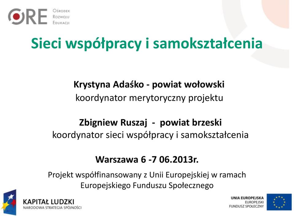 koordynator sieci współpracy i samokształcenia Warszawa 6-7 06.2013r.