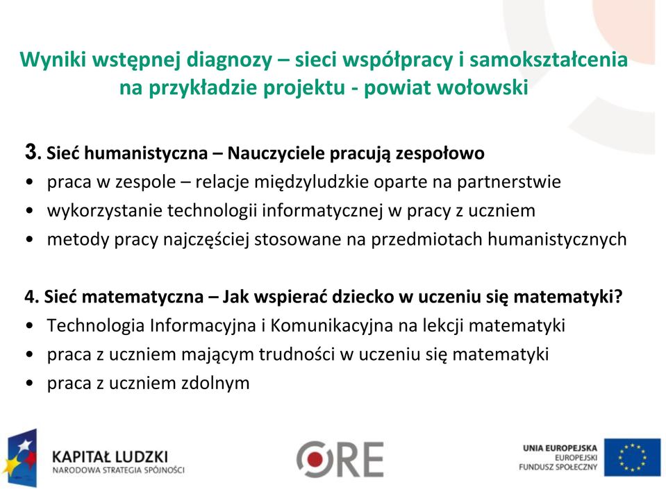 informatycznej w pracy z uczniem metody pracy najczęściej stosowane na przedmiotach humanistycznych 4.