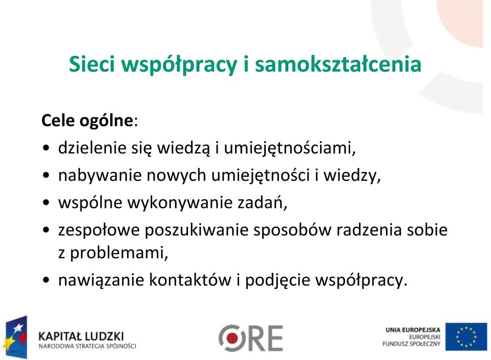 wiedzy, wspólne wykonywanie zadań, zespołowe poszukiwanie